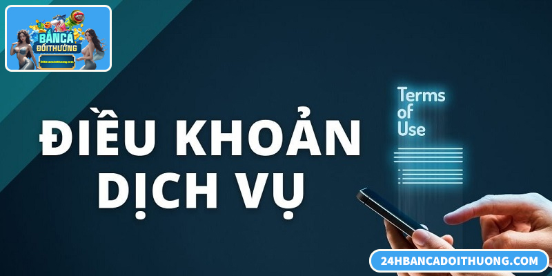 Điều khoản điều kiện minh bạch, đảm bảo quyền lợi người chơi